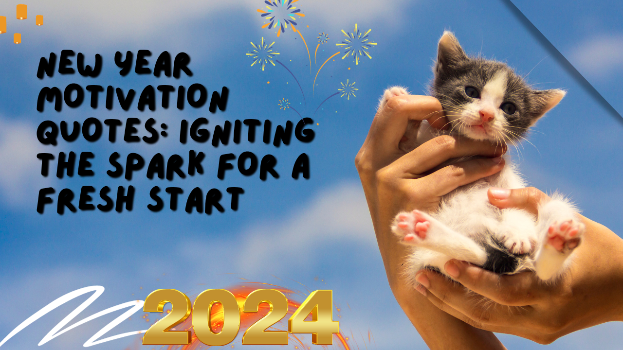 New Year Motivation Quotes: Igniting the Spark for a Fresh Start