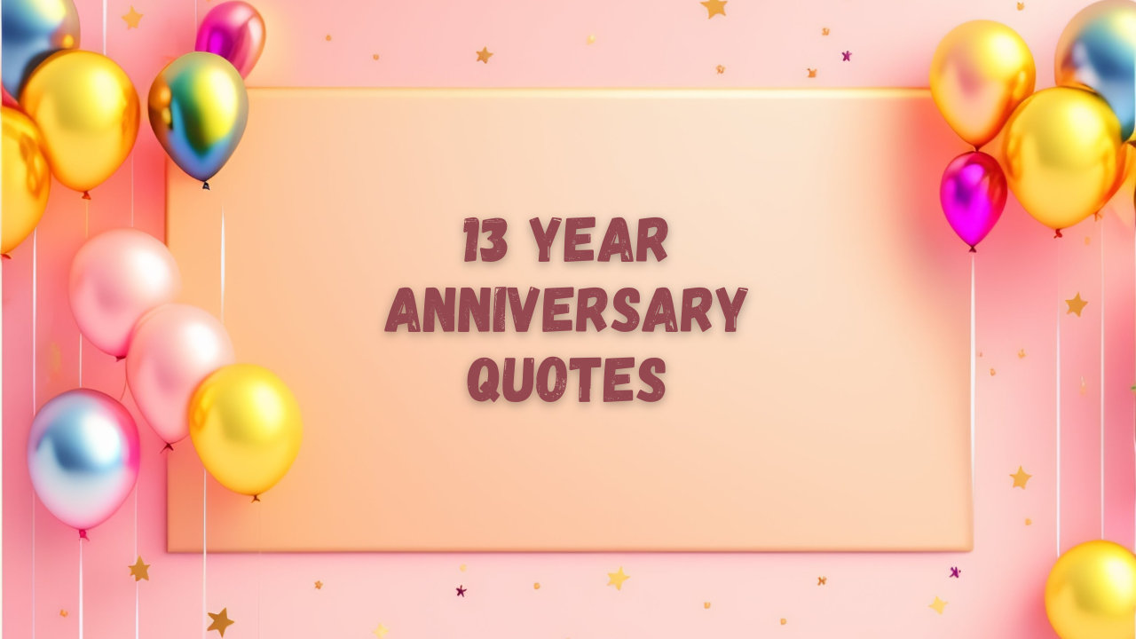 13 Year Anniversary Quotes
